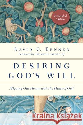 Desiring God`s Will – Aligning Our Hearts with the Heart of God Thomas H. Green 9780830846139 InterVarsity Press - książka
