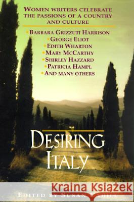 Desiring Italy: Women Writers Celebrate the Passions of a Country and Culture Susan Cahill 9780449910801 Ballantine Books - książka