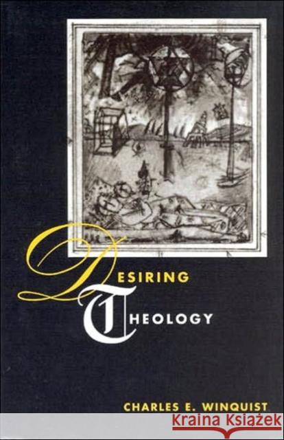 Desiring Theology Charles E. Winquist 9780226902135 University of Chicago Press - książka