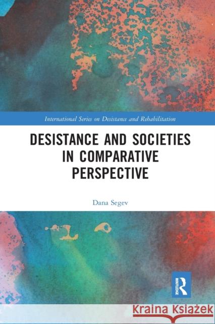 Desistance and Societies in Comparative Perspective Dana Segev 9781032336305 Routledge - książka
