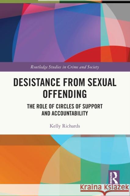 Desistance from Sexual Offending: The Role of Circles of Support and Accountability Kelly Richards 9780367646257 Routledge - książka