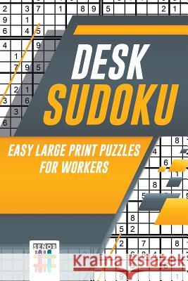 Desk Sudoku Easy Large Print Puzzles for Workers Senor Sudoku 9781645215899 Senor Sudoku - książka