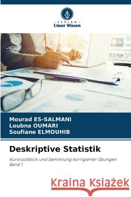 Deskriptive Statistik Mourad Es-Salmani Loubna Oumari Soufiane Elmouhib 9786209000188 Verlag Unser Wissen - książka