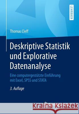 Deskriptive Statistik Und Explorative Datenanalyse: Eine Computergestützte Einführung Mit Excel, SPSS Und Stata Cleff, Thomas 9783834947475 Gabler Verlag - książka