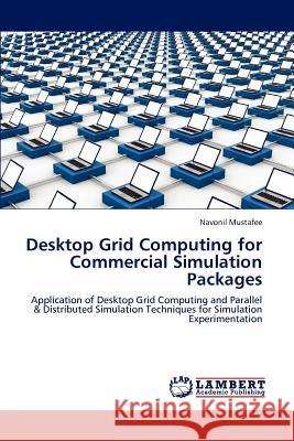 Desktop Grid Computing for Commercial Simulation Packages Navonil Mustafee 9783848418725 LAP Lambert Academic Publishing - książka