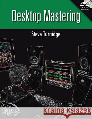 Desktop Mastering Steve Turnidge 9781458403742 Hal Leonard Publishing Corporation - książka