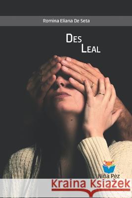 DesLeal Romina Eliana de Seta   9789878360973 Nina Pez Ediciones - książka