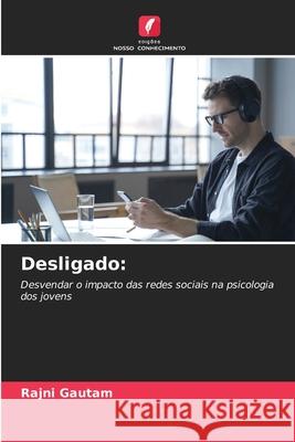 Desligado Rajni Gautam 9786207909117 Edicoes Nosso Conhecimento - książka