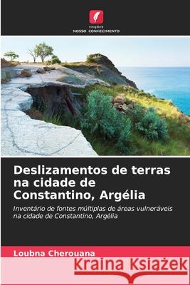 Deslizamentos de terras na cidade de Constantino, Argélia Loubna Cherouana 9786203512823 Edicoes Nosso Conhecimento - książka