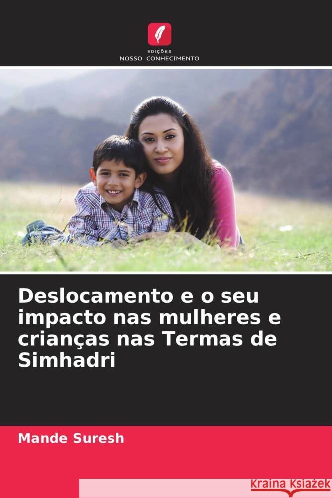 Deslocamento e o seu impacto nas mulheres e crianças nas Termas de Simhadri Suresh, Mande 9786205095324 Edições Nosso Conhecimento - książka