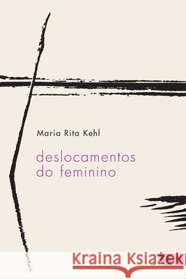 Deslocamentos do feminino Maria Rita Kehl 9788575595053 Boitempo Editorial - książka