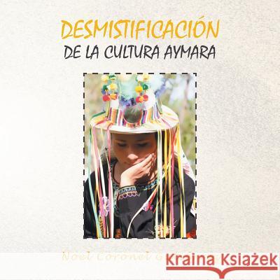 Desmistificación de la Cultura Aymara Noel Coronel Gutiérrez 9781506521039 Palibrio - książka