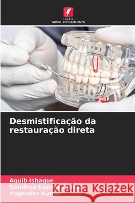 Desmistificação da restauração direta Ishaque, Aquib, Punia, Sandhya Kapoor, KUMAR, YOGENDER 9786208717032 Edições Nosso Conhecimento - książka