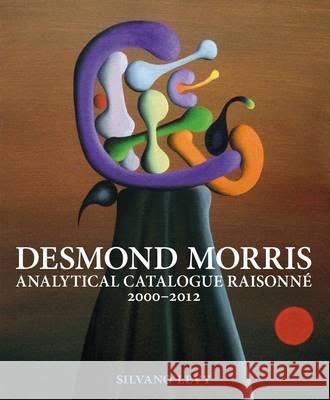 Desmond Morris: Analytical Catalogue Raisonne  2000-2012 Silvano Levy 9781906593445 Sansom & Co - książka