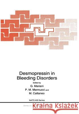 Desmopressin in Bleeding Disorders G. Mariani P. M. Mannucci M. Cattaneo 9781461362685 Springer - książka