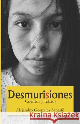 Desmurisiones: cuentos y relatos Gonz 9789584909978 Camara Colombiana del Libro - książka