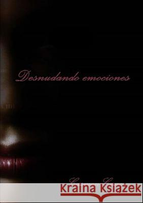 Desnudando Emociones Carmen Cano 9781326080518 Lulu.com - książka