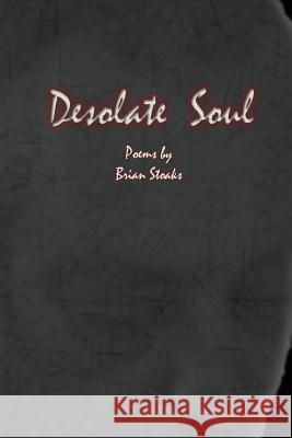Desolate Soul, 2nd Edition Brian Stoaks 9780998369907 Zj Publishing & Creative Services - książka