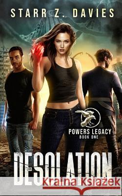 Desolation: A Post-Apocalyptic Dystopian Novel Starr Z. Davies 9781736345955 Character Assassin Books - książka