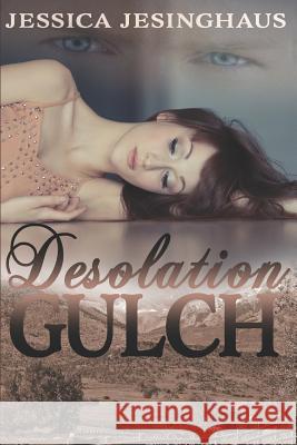 Desolation Gulch Jessica Jesinghaus 9781520652290 Independently Published - książka