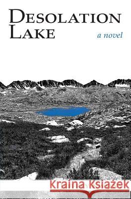 Desolation Lake Jeffrey Kwitny 9780578470177 Line by Line Books - książka