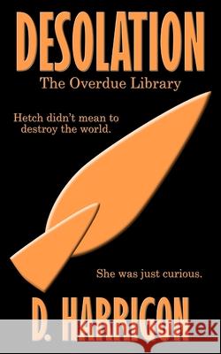 Desolation: The Overdue Library D. Harrigon 9780975613887 David Dawkins - książka