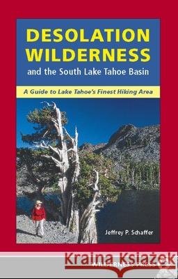 Desolation Wilderness Jeffrey P. Schaffer 9780899979762 Wilderness Press - książka