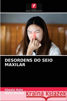 Desordens Do Seio Maxilar Ujwala Kale, Anita Munde 9786204044477 Edicoes Nosso Conhecimento - książka