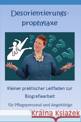 Desorientierungsprophylaxe: Praktischer Leitfaden fuer Pflegepersonal und Angehoerige Betroffener Vari, Jo 9781544191782 Createspace Independent Publishing Platform - książka