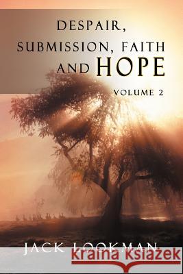 Despair Submission Faith and Hope: Volume 2 Lookman, Jack 9781468583137 Authorhouse - książka