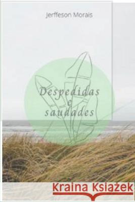 Despedidas e Saudades Jerffeson Morais 9798687754804 Independently Published - książka