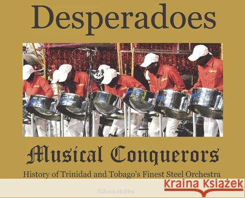 Desperadoes-Musical Conquerors Holder Edison Holder 9781977222596 Outskirts Press - książka