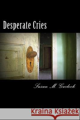 Desperate Cries: Your Worst Nightmares Susan M. Garlock 9781497345393 Createspace - książka