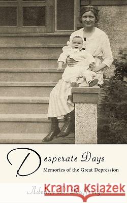 Desperate Days: Memories of the Great Depression Rafferty, Adeline D. 9781449034474 Authorhouse - książka