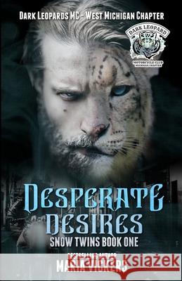 Desperate Desires: Dark Leopards MC Maria Vickers 9798711931294 Independently Published - książka