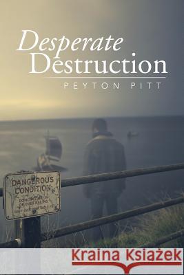 Desperate Destruction Peyton Pitt 9781490855738 WestBow Press - książka