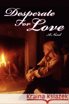 Desperate For Love Alice Heaver 9780595432806 iUniverse - książka
