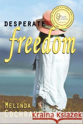 Desperate Freedom: Adult/Teen novella Cochrane, Melinda 9781490389912 Createspace - książka