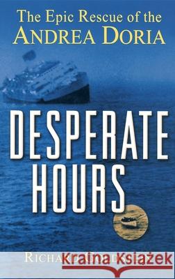 Desperate Hours: The Epic Rescue of the Andrea Doria Richard Goldstein 9780471389347 John Wiley & Sons - książka