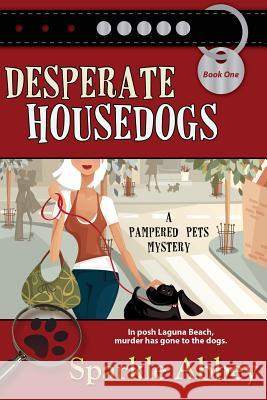 Desperate Housedogs Sparkle Abbey 9781611940503 Bell Bridge Books - książka