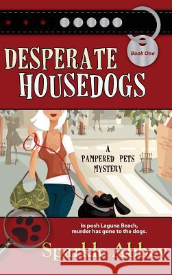 Desperate Housedogs Sparkle Abbey 9781611949209 Bell Bridge Books - książka