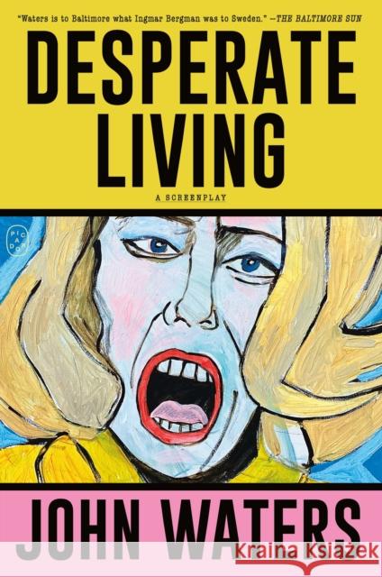 Desperate Living: A Screenplay John Waters 9781250371232 Picador USA - książka