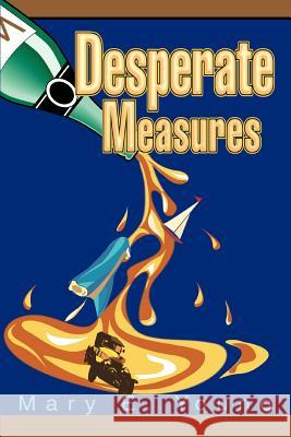 Desperate Measures Mary E. Young 9780595278688 iUniverse - książka