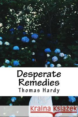 Desperate Remedies Thomas Hardy 9781984076632 Createspace Independent Publishing Platform - książka