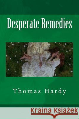 Desperate Remedies Thomas Hardy 9781984219251 Createspace Independent Publishing Platform - książka