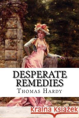 Desperate Remedies Thomas Hardy Thomas Hardy Paula Benitez 9781542618687 Createspace Independent Publishing Platform - książka