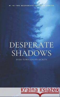Desperate Shadows: Every Town has its secrets Jason W Blair 9798365541092 Independently Published - książka