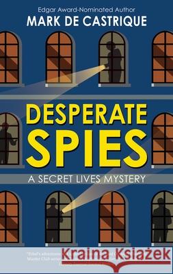 Desperate Spies Mark de Castrique 9781448316700 Severn House - książka