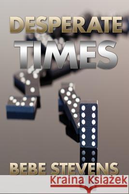 Desperate Times Bebe Stevens Canva Design 9781514393123 Createspace - książka