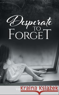 Desperate to Forget Vanessa Holliday 9781662912344 Gatekeeper Press - książka